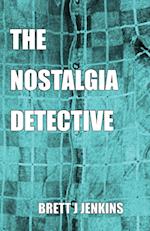 THE NOSTALGIA DETECTIVE 