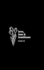 love, loss & loneliness 