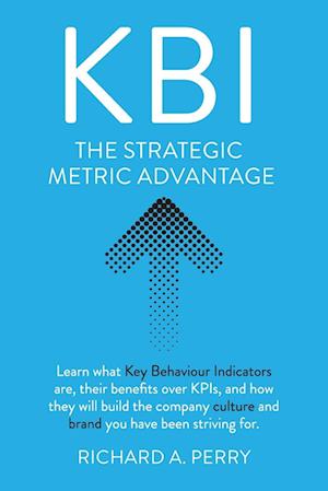 KBI: Learn what Key Behaviour Indicators are, their benefits over KPIs, and how they will build the company culture and brand you have been striving f