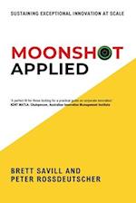 Moonshot Applied: Sustaining Exceptional Innovation at Scale 