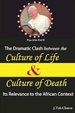 The Dramatic Clash Between the Culture of Life and Culture of Death