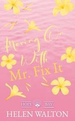 Moving On With Mr. Fix It