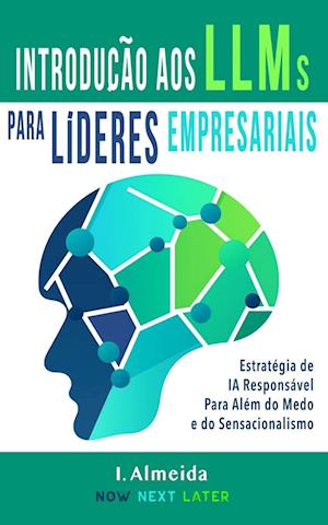 Introduc¿a¿o aos Grandes Modelos de Linguagem Para Li¿deres Empresariais