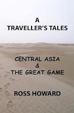 A Traveller's Tales - Central Asia & the Great Game