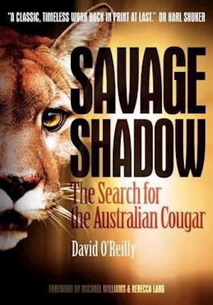 Savage Shadow: The Search for the Australian Cougar