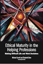 ETHICAL MATURITY IN THE HELPING PROFESSIONS
