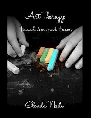 Art Therapy: Foundation and Form