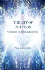 The Gift of Intuition: guidance on a healing journey 