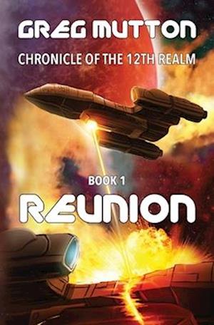 Reunion : Chronicle of the 12th Realm Book 1