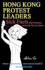 Hong Kong Protest Leaders - Sick facts that Western countries do not know