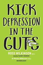 KICK DEPRESSION IN THE GUTS