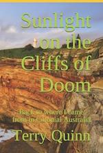 Sunlight on the Cliffs of Doom: Back to where I came from in Colonial Australia 