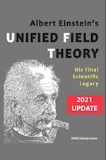 Albert Einstein's Unified Field Theory (U.S. English / 2021 Edition)