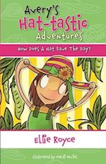 Avery's Hat- tastic Adventures Book1- How Does A Hat Save The Day? 