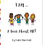 I AM .. A Book About ME! 