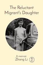 The Reluctant Migrant's Daughter: A memoir by 