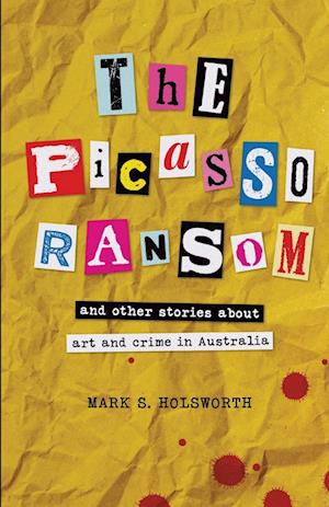 The Picasso Ransom: and other stories about art and crime in Australia