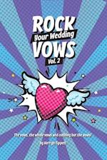 Rock Your Wedding Vows: The vows, the whole vows, and nothing but the vows 