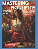 "Mastering Roulette: Strategies for Success": A valuable resource for every level of expertise 