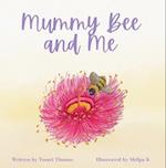 Mummy Bee and Me