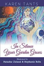 In Silence your Garden Grows