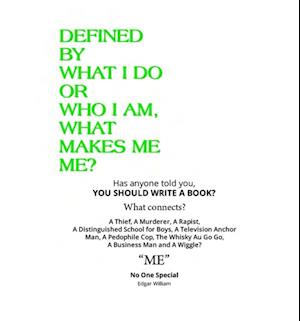 Defined By What I Do or Who I Am, What Makes Me Me?