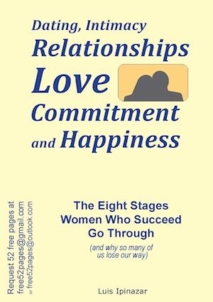 Dating, Intimacy, Relationships, Love, Commitment and Happiness
