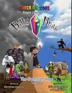 The Super Awesome Secret Adventures of Billy the Brave: The Crystal of Hope 