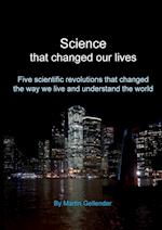Science That Changed Our Lives