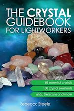 The Crystal Guidebook for Lightworkers