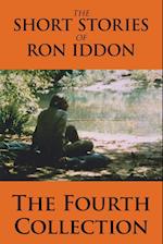 The Short Stories of Ron Iddon - The Fourth Collection