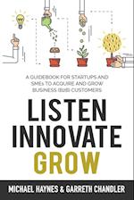 Listen, Innovate, Grow