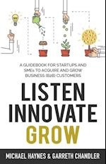 Listen, Innovate, Grow