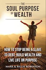 The Soul Purpose of Wealth