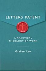 Letters Patent: A Practical Theology of Work 