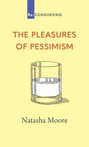 Pleasures of Pessimism