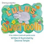 Lulu's Sweet Tooth: A fun children's book with gentle morals 