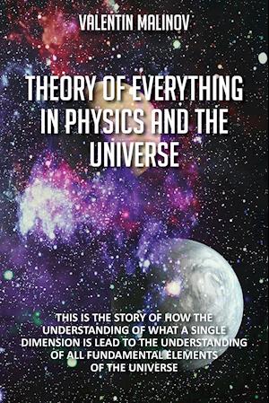 Theory of Everything in Physics and the Universe