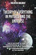 Theory of Everything in Physics and the Universe