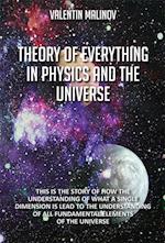 Theory of Everything in Physics and the Universe