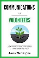 Communications for Volunteers: Low-Cost Strategies for Community Groups 