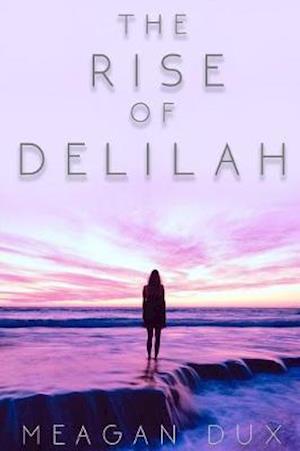 The Rise of Delilah