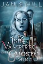 Isis, Vampires and Ghosts - Oh My!