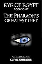 The Eye of Egypt; The Pharaoh's Greatest Gift