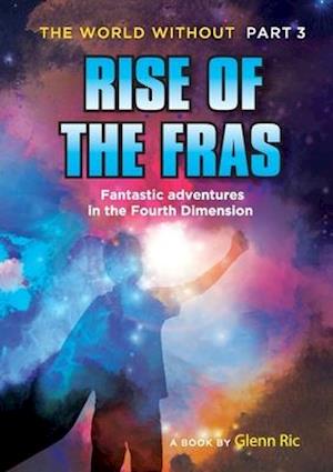 The World Without Part 3: Rise of the Fras