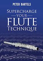 Supercharge Your Flute Technique