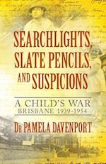 Searchlights, Slate Pencils, and Suspicions