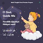 Bahá'í Englisi Farsi Persian Prayers O God Guide Me