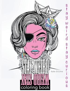 Stay Weird Coloring Book