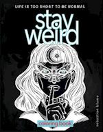 Stay Weird